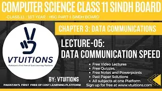 Data Communication Speed | Chapter 3 Data Communications | Computer Science Class 11 Sindh Board