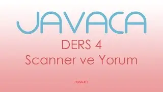 DERS 4 - Scanner ve Yorum - Girdiler, Yorum Satırı