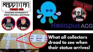 🎙️ RaddTitan Podcast 378 | What Statue Collectors Dread Most 🎤 Special Guest Dante (Hexapus)