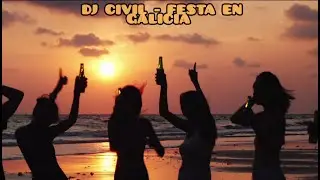 DJ CIVIL - FESTA EN GALICIA
