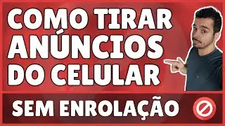 Como Tirar An&uacute;ncios do Celular
