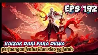 KAISAR DARI PARA DEWA EPS 192