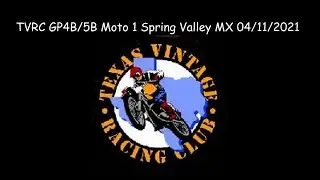 TVRC Round 3 GP4B/5B Moto 1 Spring Valley MX 04/11/2021