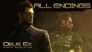 [BONUS] Deus Ex: Human Revolution | All Endings | Panchaea, 2027 | Square Enix