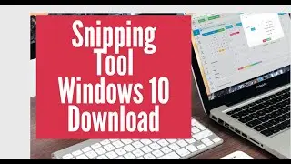 Snipping Tool Windows 10 Download