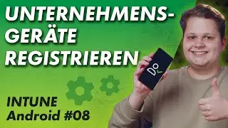 Unternehmenseigene Android-Ger&auml;te registrieren (Fully Managed, Dedicated, COPE) &ndash; Intune Android 08
