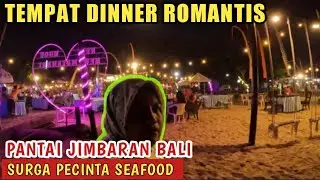 TEMPAT DINNER ROMASTIS!!SUASANA PANTAI JIMBARAN SAAT INI|SURGANYA PECINTA SEAFOOD|BALI TERKINI