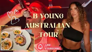 B YOUNG AUSTRALIAN TOUR 🇦🇺