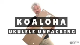 KoAloha Ukulele Unpacking WOW!!!