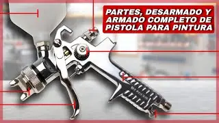 COMO DESARMAR Y ARMAR UNA PISTOLA DE PINTURA Y COMO SE LLAMAN SUS PARTES