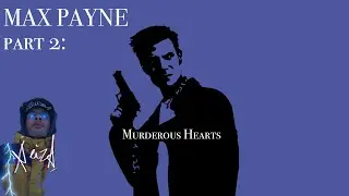 (35) MAX PAYNE - MURDEROUS HEARTS