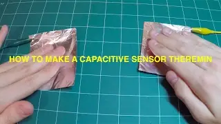 How to make an Arduino capacitive sensor theremin
