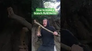 How to make a branch flute series.