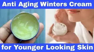 Winter Anti Aging Cream | Natural and Effective | Daily Cream for Winters and Dry Skin