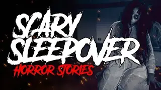 3 Real Scary Sleepover Horror Stories