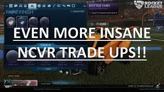 EVEN MORE INSANE NCVR TRADE UPS!! (Rocket League)