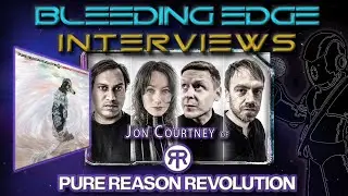 Bleeding Edge Interviews - Ep. 58: Jon Courtney of Pure Reason Revolution