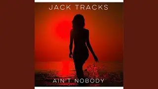 Ain't Nobody