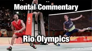 Lee Chong Wei Vs Lin Dan Rio Olympics MENTAL COMMENTARY