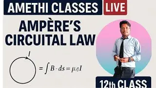 Proof And Application of Ampere Circuital Law By Avid Sir