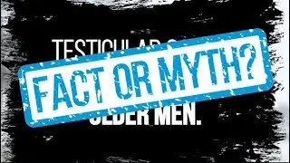 Testicular cancer only affects older men. Fact or Myth?