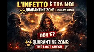 L'infetto &egrave; tra di noi! - Quarantine zone: The last check - EP 2