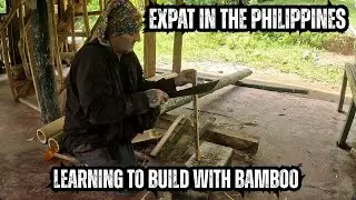 Learning to Build with Bamboo 🎋 | Expat Farm Life in the Philippines
