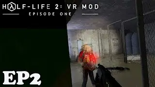 Half-Life 2: Episode 1 VR Mod EP2 -  Journey through the Depths | HDR