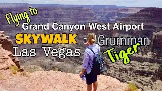 Travel: Weekend trip flying to the SkyWalk in a General Aviation airplane - Grand Canyon West 1g4