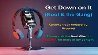 KOOL & the GANG - KARAOKE - Get down on it