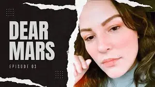Dear Mars Matet Episode 3