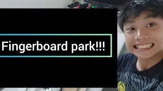 Making a new fingerboard park!!! 