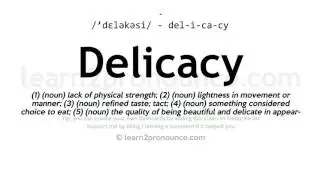 Pronunciation of Delicacy | Definition of Delicacy