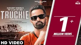 Truckie (Full Song) | Sukhjeet Khehra