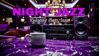 Night Jazz Lounge • Smooth Jazz Music for Bars & Cafés