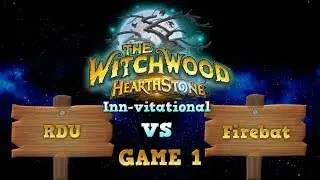 RDU vs Firebat game 1  | FINALS | Hearthstone The Witchwood Inn-vitational 2018