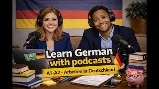Learn German with Podcasts | Arbeiten in Deutschland (Beginner)