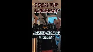 Tech Tip Tuesday - Assembling Prints!