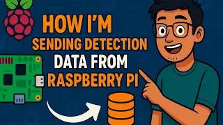 How I’m Planning to Send Detection Data from Raspberry Pi to My System