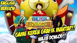 Akhirnya!! Rilis Juga!! One Piece Burning Will!! Gameplay Android!! Wajib Coba!!