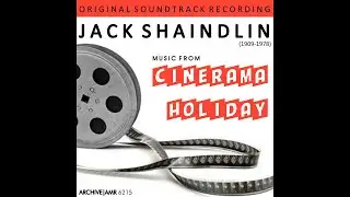 Jack Shaindlin and His Orchestra - Cinerama Holiday (Original Motion Picture Soundtrack)
