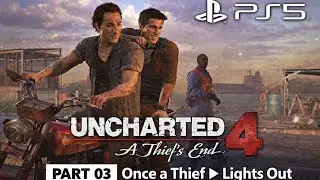 Uncharted 4: A Thief&rsquo;s End Gameplay Part 03 &ndash; Once a Thief ➤ Lights Out | PS5 4k(Without Commentary)