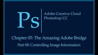 Adobe Photoshop CC Tutorial | The Amazing Adobe Bridge | Controlling Image Information