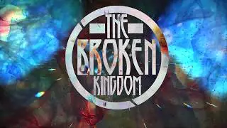 'BE FOUR EVER' - The Broken Kingdom (LYRIC VIDEO)