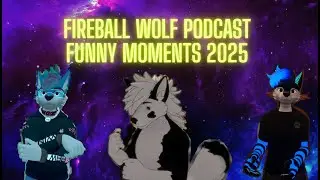 FIREBALL WOLF PODCAST FUNNY MOMENTS OF 2025