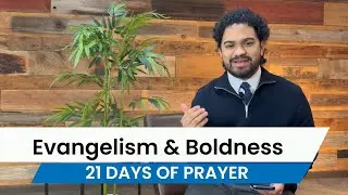 Day 13 - Nothing Missing Nothing Broken | 21 Days of Prayer and Fasting (Evangelism and Boldness)