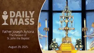 Catholic Daily Mass - Daily TV Mass - August 29, 2025