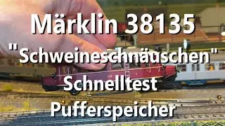 M&auml;rklin 38135 Schweineschn&auml;utzchen Pufferspeicher Test