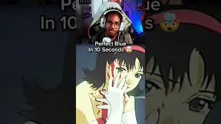 Perfect Blue in 10 Seconds Is UNHINGED 😳