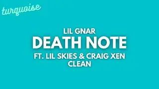 Lil Gnar - Death Note (Clean + Lyrics) ft. Lil Skies & Craig Xen